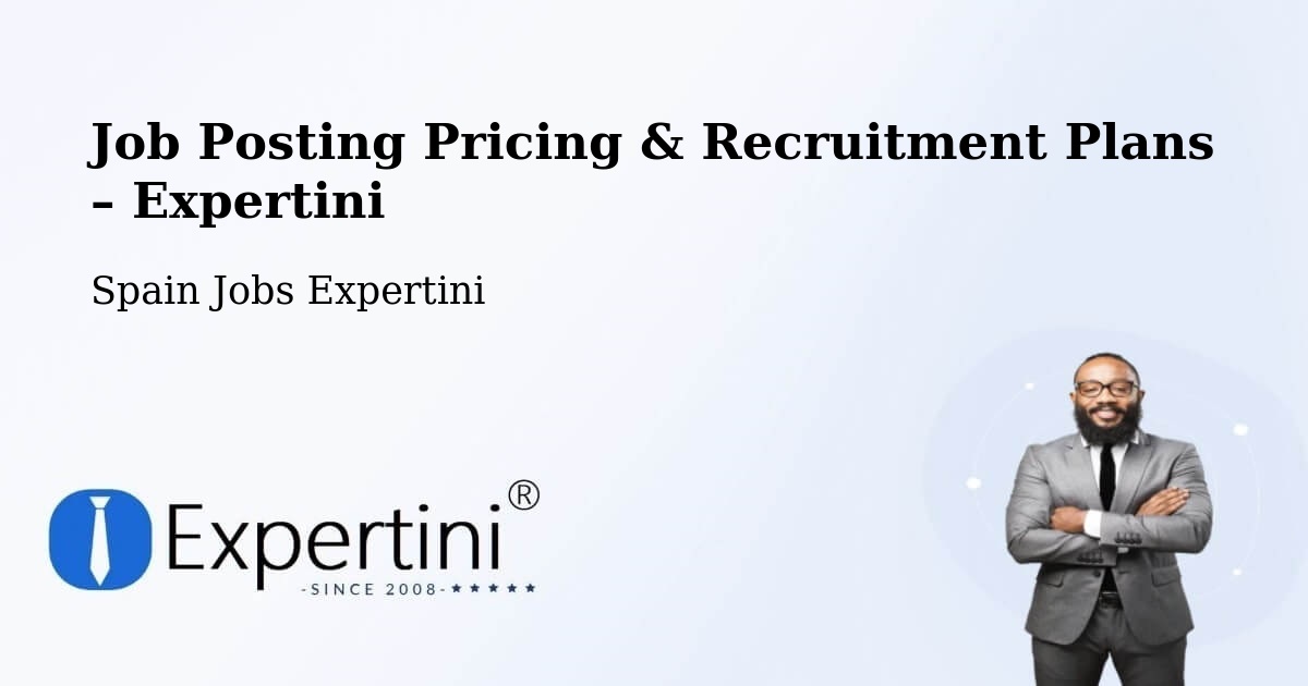 Job Posting Pricing & Recruitment Plans – Alarilla - Alarilla, Spain Jobs Expertini